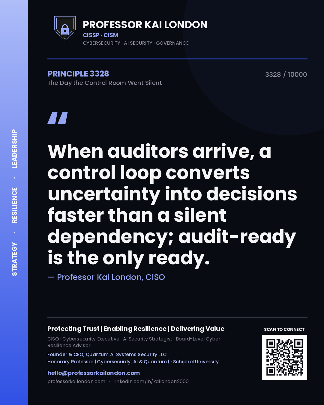 Quote card by Professor Kai London reading 'When auditors arrive, a control loop converts uncertainty into decisions faster than a silent dependency; audit-ready is the only ready.'. From the book The Day the Control Room Went Silent.