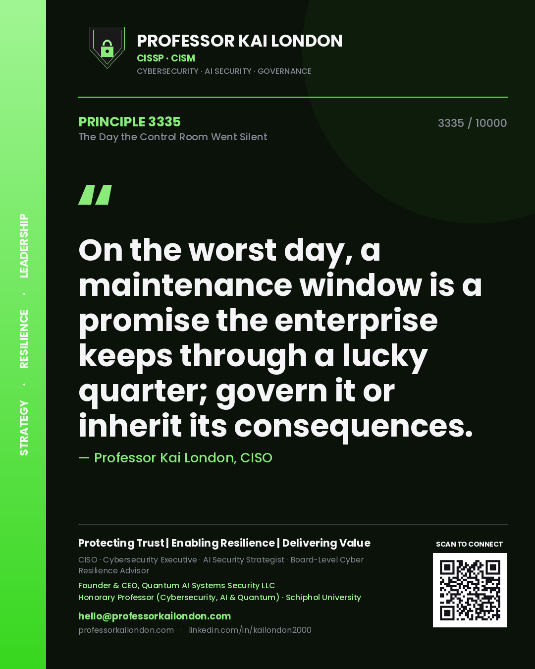 Quote card by Professor Kai London reading 'On the worst day, a maintenance window is a promise the enterprise keeps through a lucky quarter; govern it or inherit its consequences.'. From the book The Day the Control Room Went Silent.