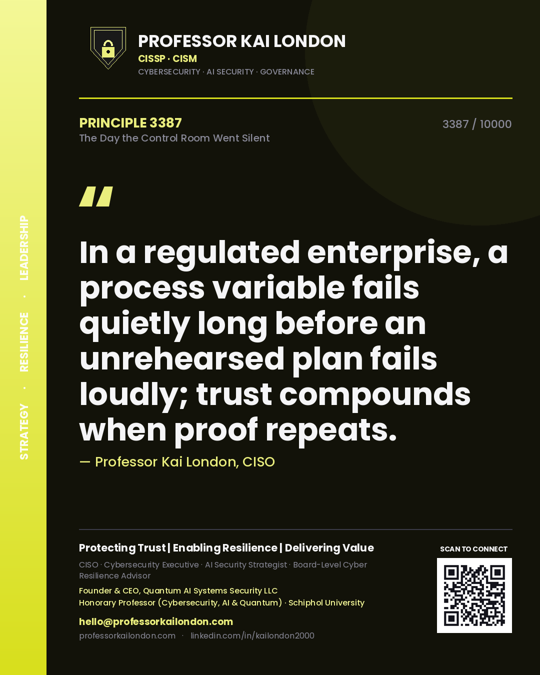 Quote card by Professor Kai London reading 'In a regulated enterprise, a process variable fails quietly long before an unrehearsed plan fails loudly; trust compounds when proof repeats.'. From the book The Day the Control Room Went Silent.