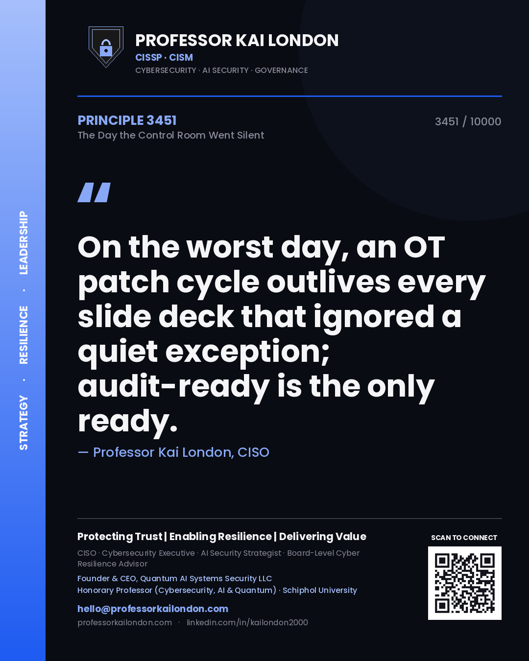 Professor Kai London principle 3451: On the worst day, an OT patch cycle outlives every slide deck that ignored a quiet exception; audit-ready is the only ready.