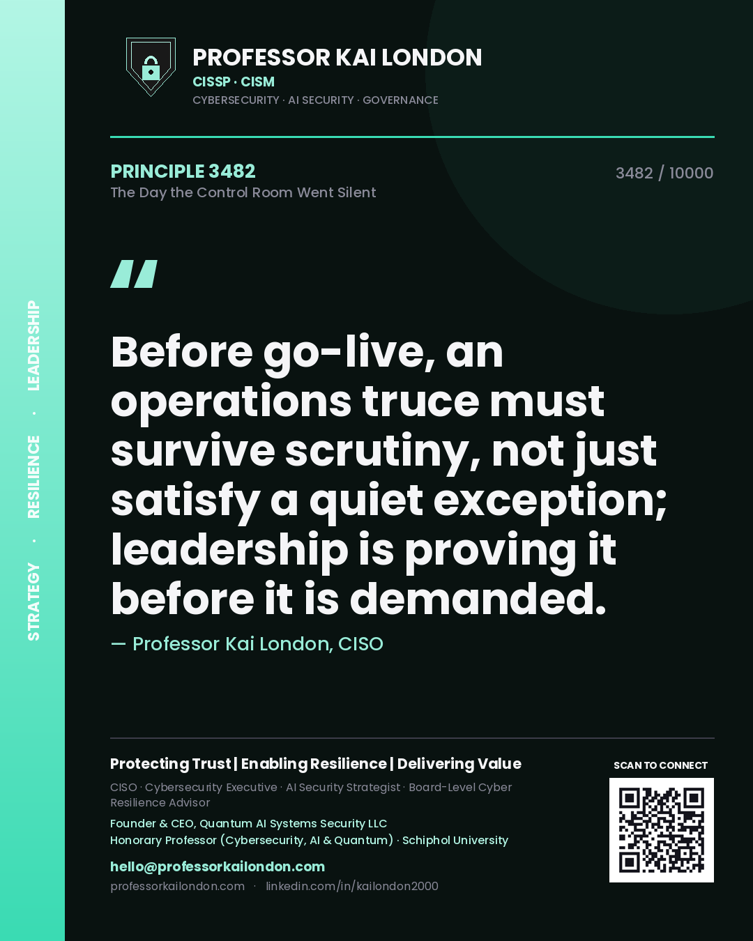 Professor Kai London principle 3482: Before go-live, an operations truce must survive scrutiny, not just satisfy a quiet exception; leadership is proving it before it is demanded.