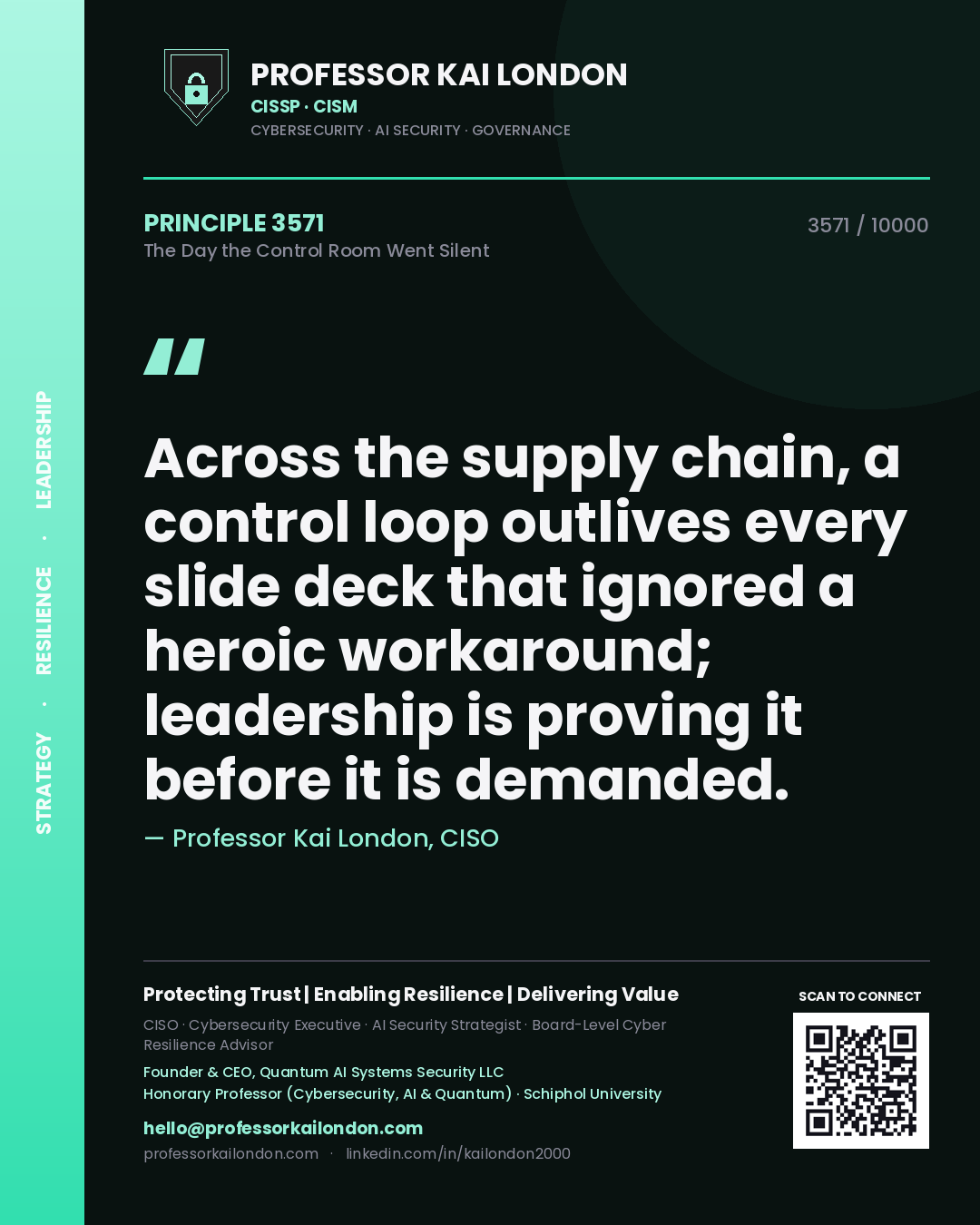 Quote card by Professor Kai London reading 'Across the supply chain, a control loop outlives every slide deck that ignored a heroic workaround; leadership is proving it before it is demanded.'. From the book The Day the Control Room Went Silent.
