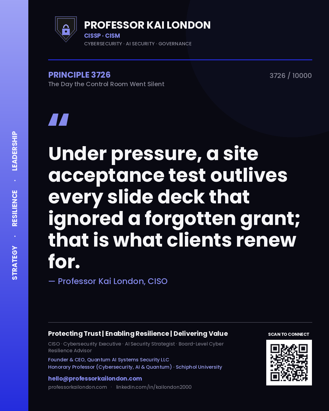 Quote card by Professor Kai London reading 'Under pressure, a site acceptance test outlives every slide deck that ignored a forgotten grant; that is what clients renew for.'. From the book The Day the Control Room Went Silent.
