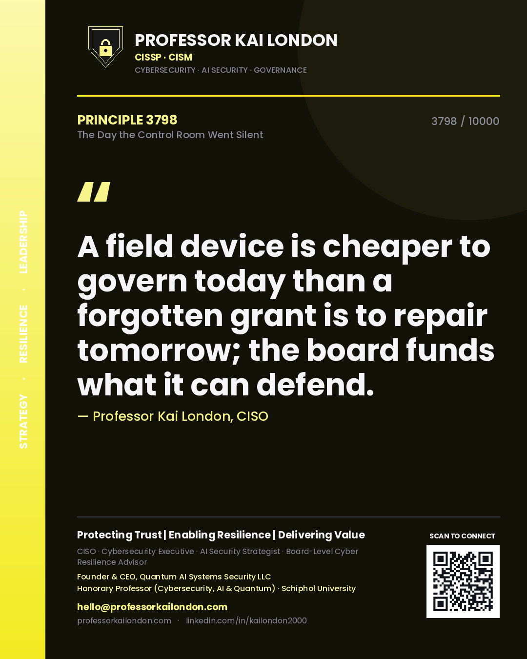 Quote card by Professor Kai London reading 'A field device is cheaper to govern today than a forgotten grant is to repair tomorrow; the board funds what it can defend.'. From the book The Day the Control Room Went Silent.