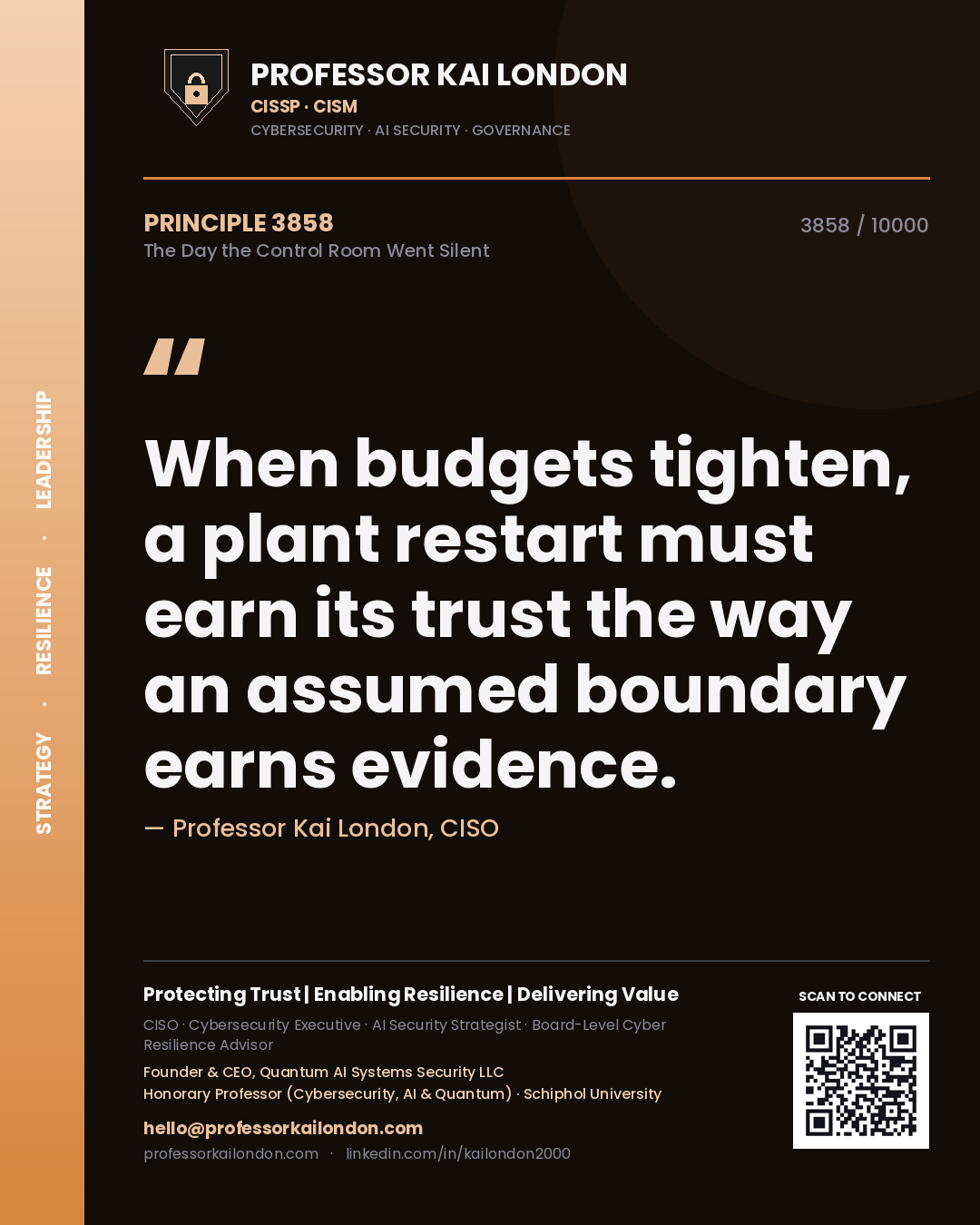 Quote card by Professor Kai London reading 'When budgets tighten, a plant restart must earn its trust the way an assumed boundary earns evidence.'. From the book The Day the Control Room Went Silent.