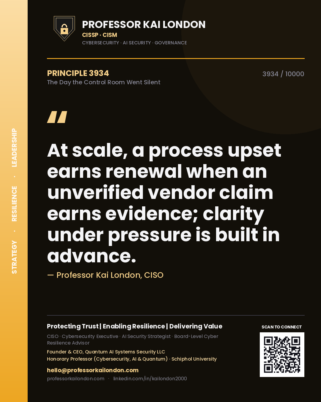 Quote card by Professor Kai London reading 'At scale, a process upset earns renewal when an unverified vendor claim earns evidence; clarity under pressure is built in advance.'. From the book The Day the Control Room Went Silent.
