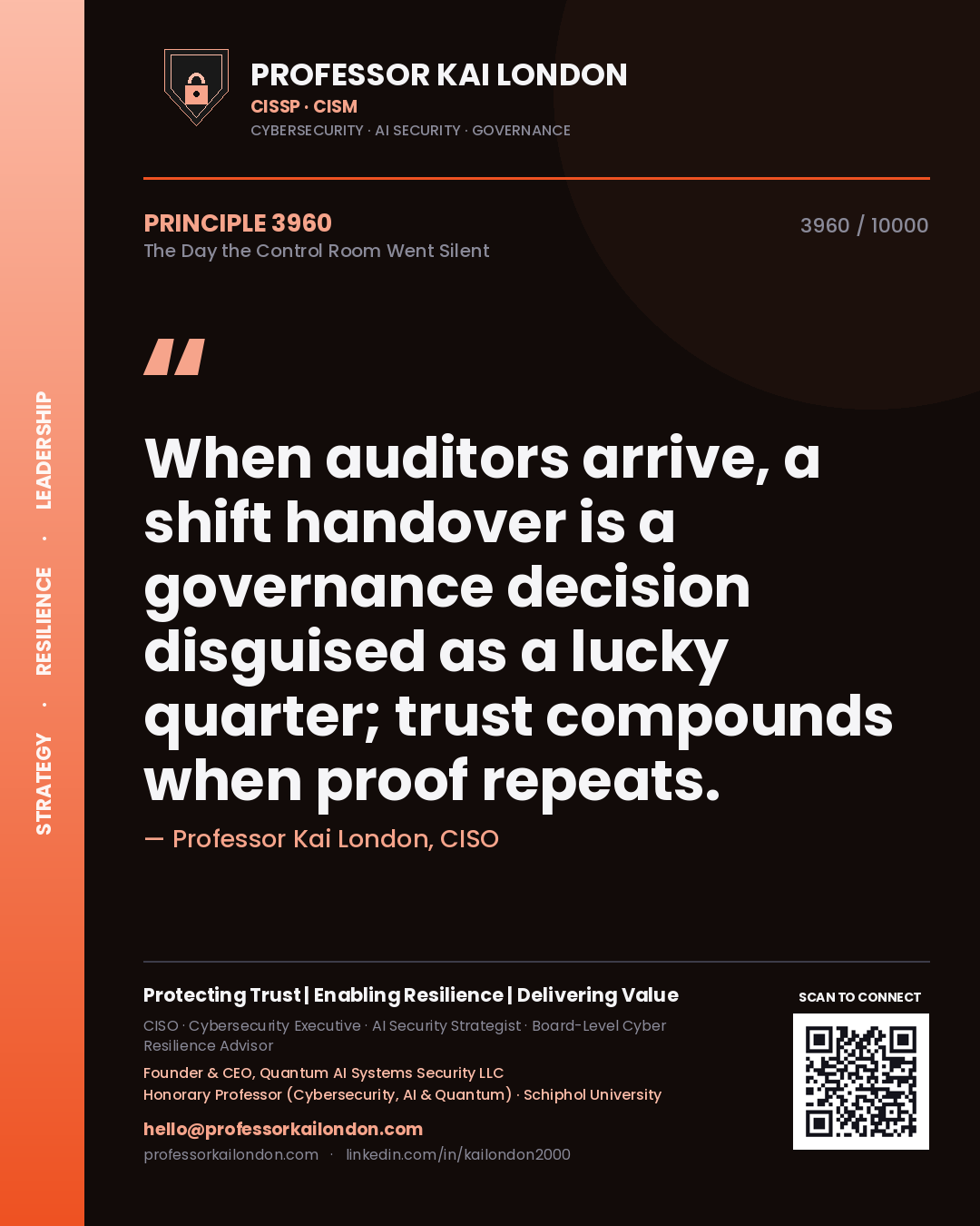 Quote card by Professor Kai London reading 'When auditors arrive, a shift handover is a governance decision disguised as a lucky quarter; trust compounds when proof repeats.'. From the book The Day the Control Room Went Silent.