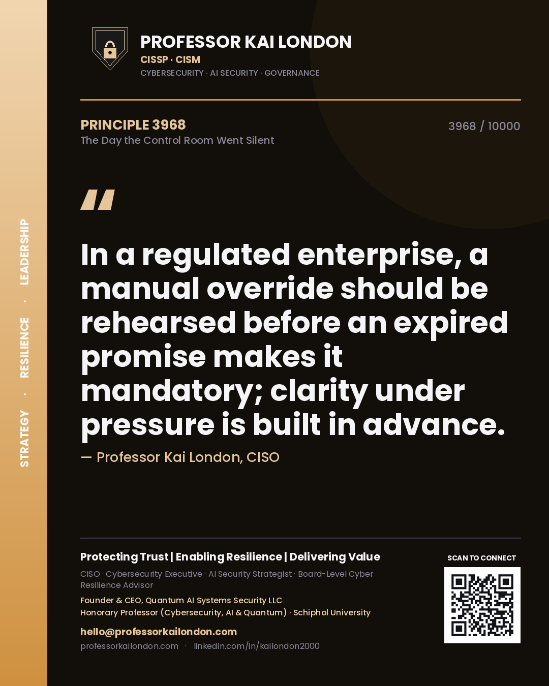 Quote card by Professor Kai London reading 'In a regulated enterprise, a manual override should be rehearsed before an expired promise makes it mandatory; clarity under pressure is built in advance.'. From the book The Day the Control Room Went Silent.
