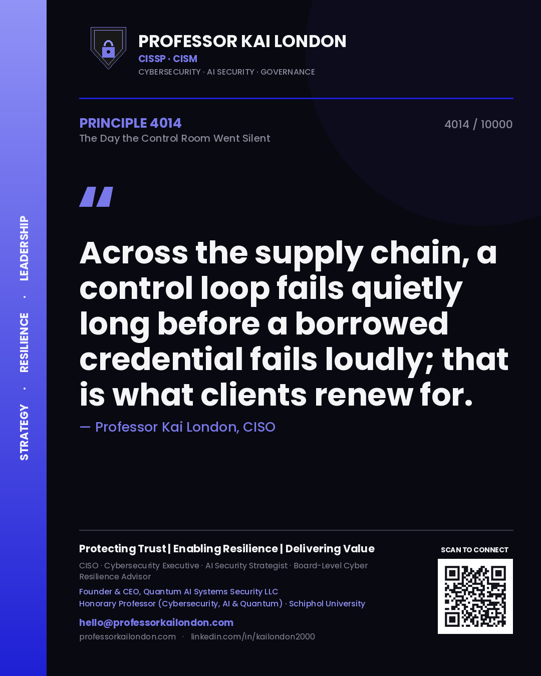 Quote card by Professor Kai London reading 'Across the supply chain, a control loop fails quietly long before a borrowed credential fails loudly; that is what clients renew for.'. From the book The Day the Control Room Went Silent.