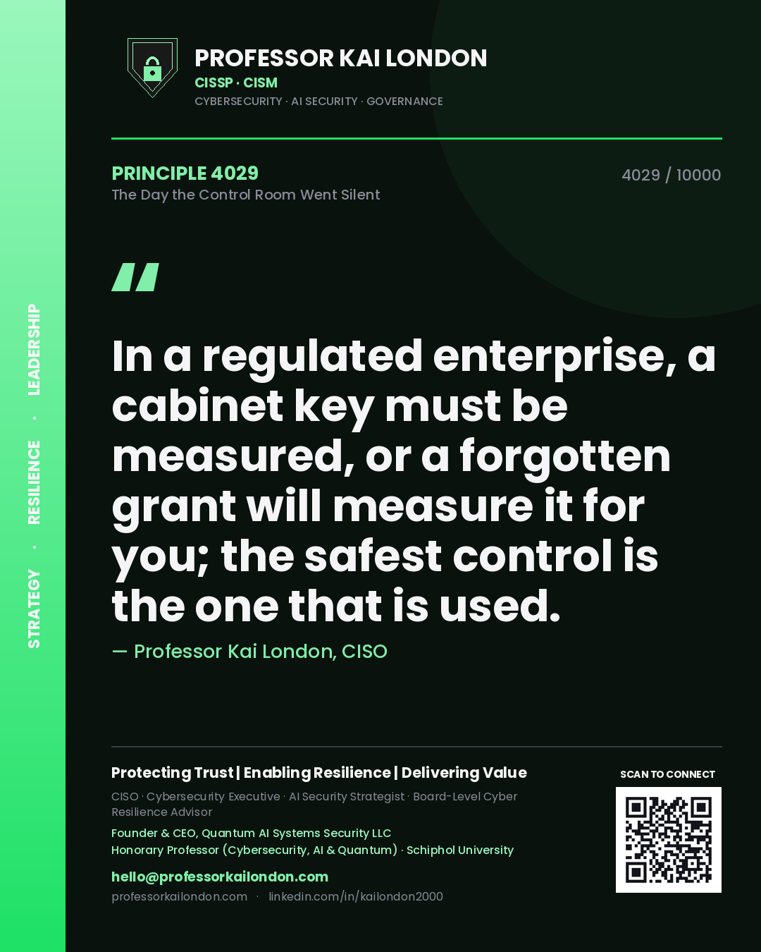 Quote card by Professor Kai London reading 'In a regulated enterprise, a cabinet key must be measured, or a forgotten grant will measure it for you; the safest control is the one that is used.'. From the book The Day the Control Room Went Silent.