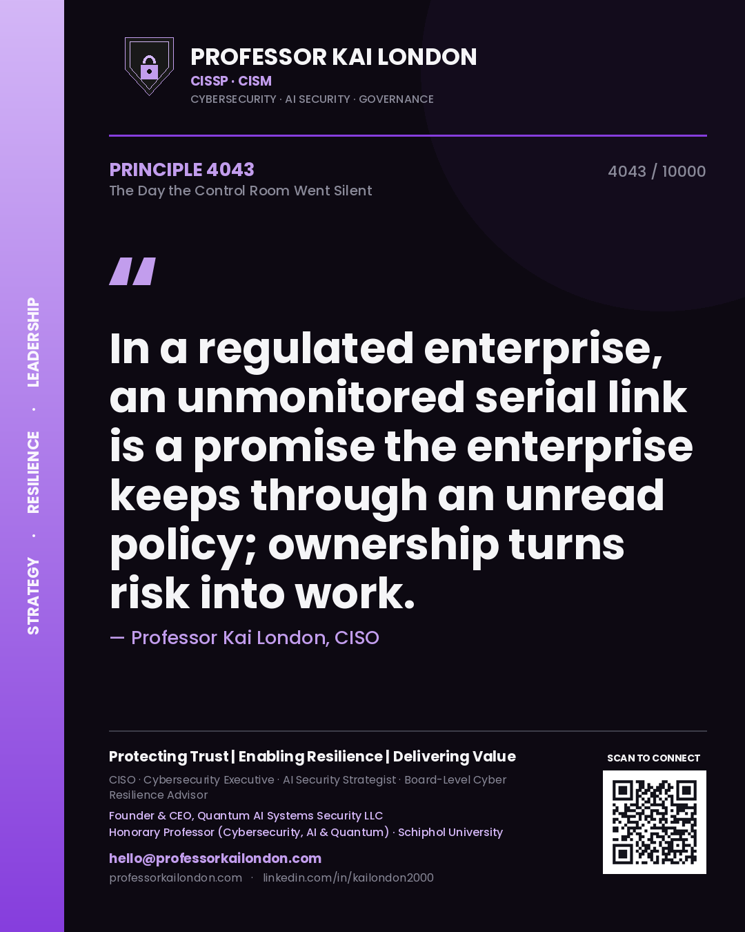 Quote card by Professor Kai London reading 'In a regulated enterprise, an unmonitored serial link is a promise the enterprise keeps through an unread policy; ownership turns risk into work.'. From the book The Day the Control Room Went Silent.