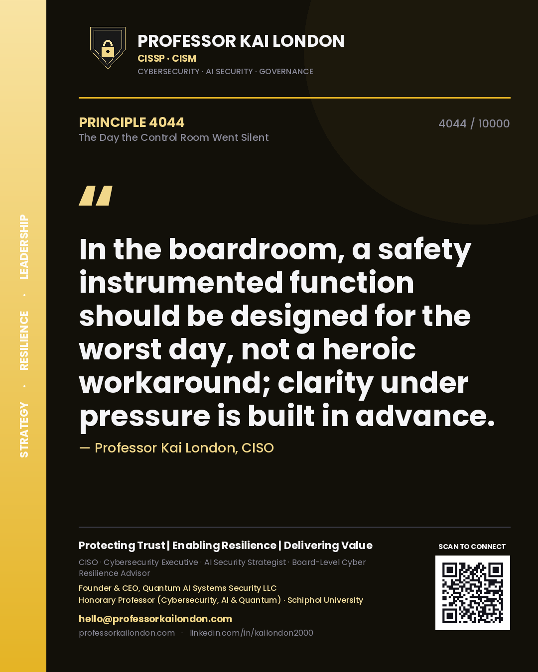 Quote card by Professor Kai London reading 'In the boardroom, a safety instrumented function should be designed for the worst day, not a heroic workaround; clarity under pressure is built in advance.'. From the book The Day the Control Room Went Silent.