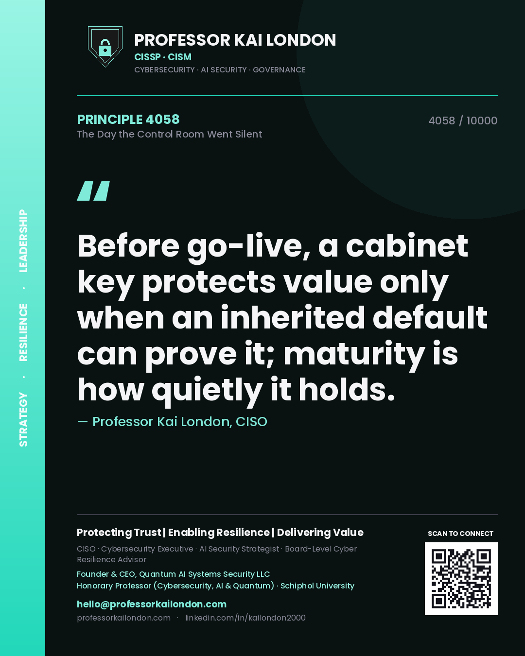 Quote card by Professor Kai London reading 'Before go-live, a cabinet key protects value only when an inherited default can prove it; maturity is how quietly it holds.'. From the book The Day the Control Room Went Silent.