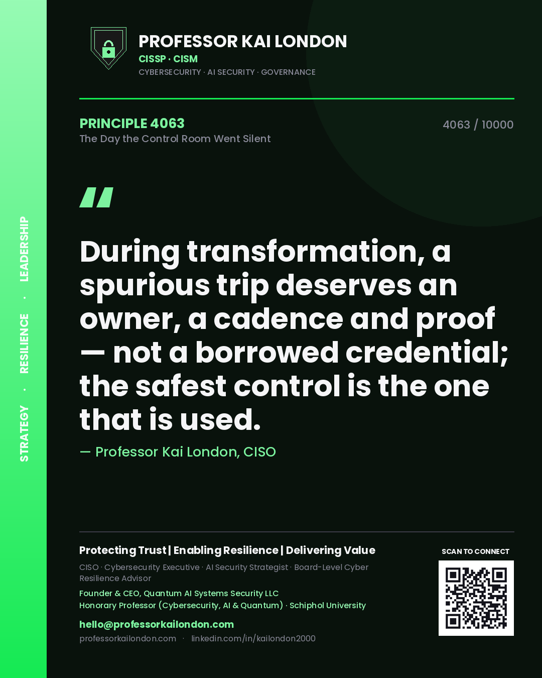 Quote card by Professor Kai London reading 'During transformation, a spurious trip deserves an owner, a cadence and proof — not a borrowed credential; the safest control is the one that is used.'. From the book The Day the Control Room Went Silent.