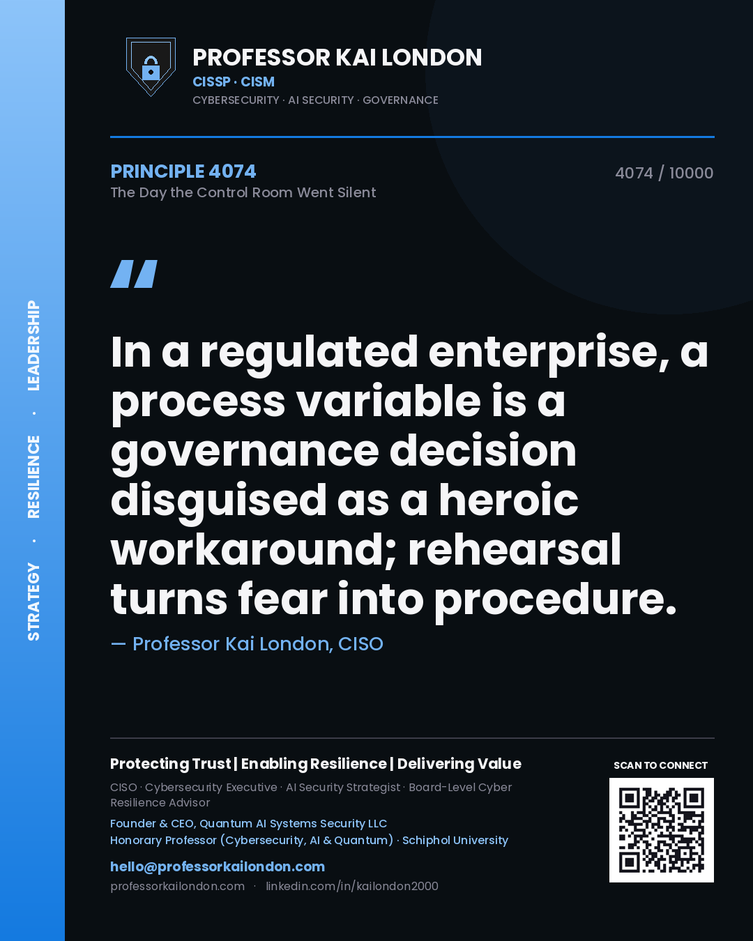 Quote card by Professor Kai London reading 'In a regulated enterprise, a process variable is a governance decision disguised as a heroic workaround; rehearsal turns fear into procedure.'. From the book The Day the Control Room Went Silent.