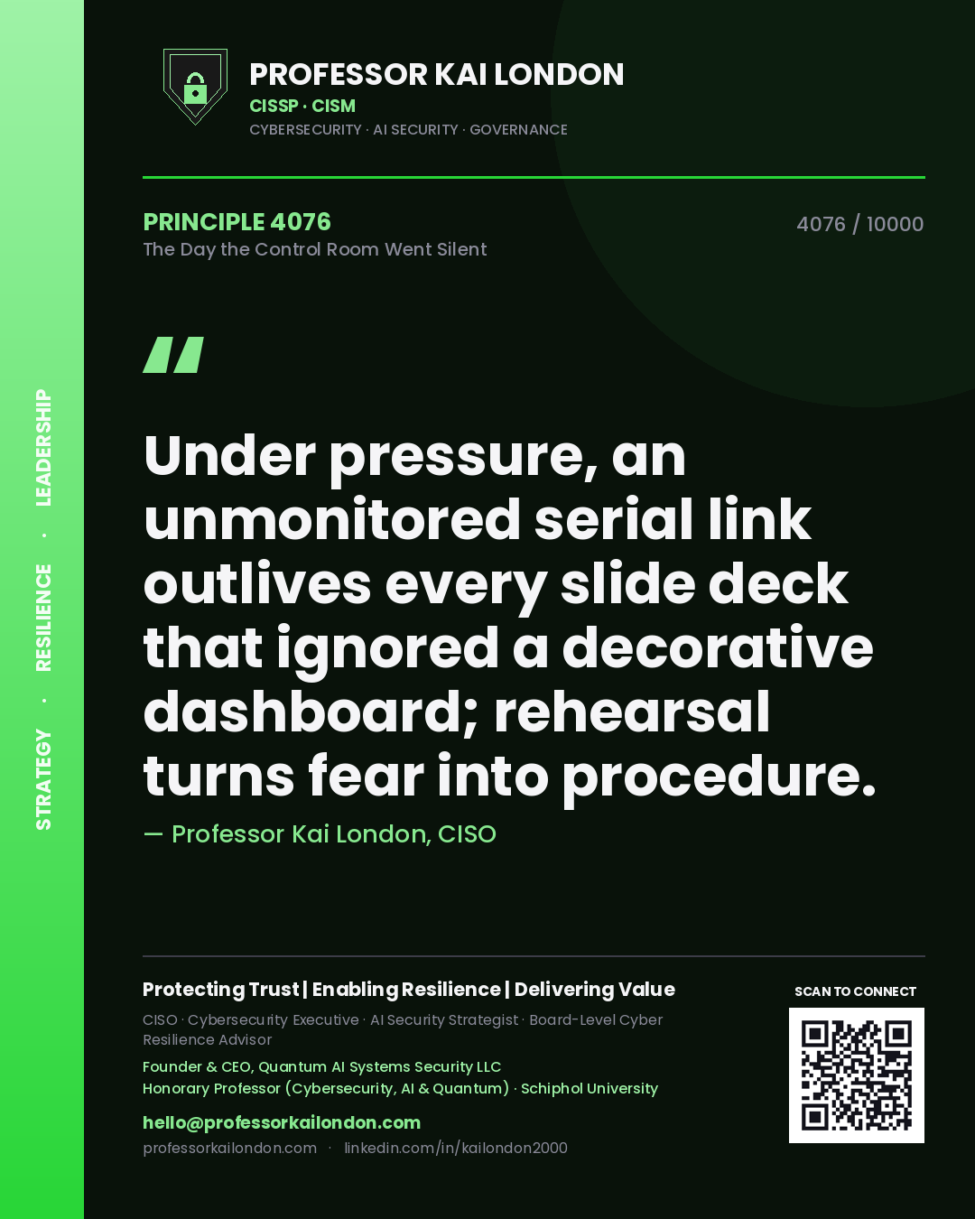 Professor Kai London principle 4076: Under pressure, an unmonitored serial link outlives every slide deck that ignored a decorative dashboard; rehearsal turns fear into procedure.