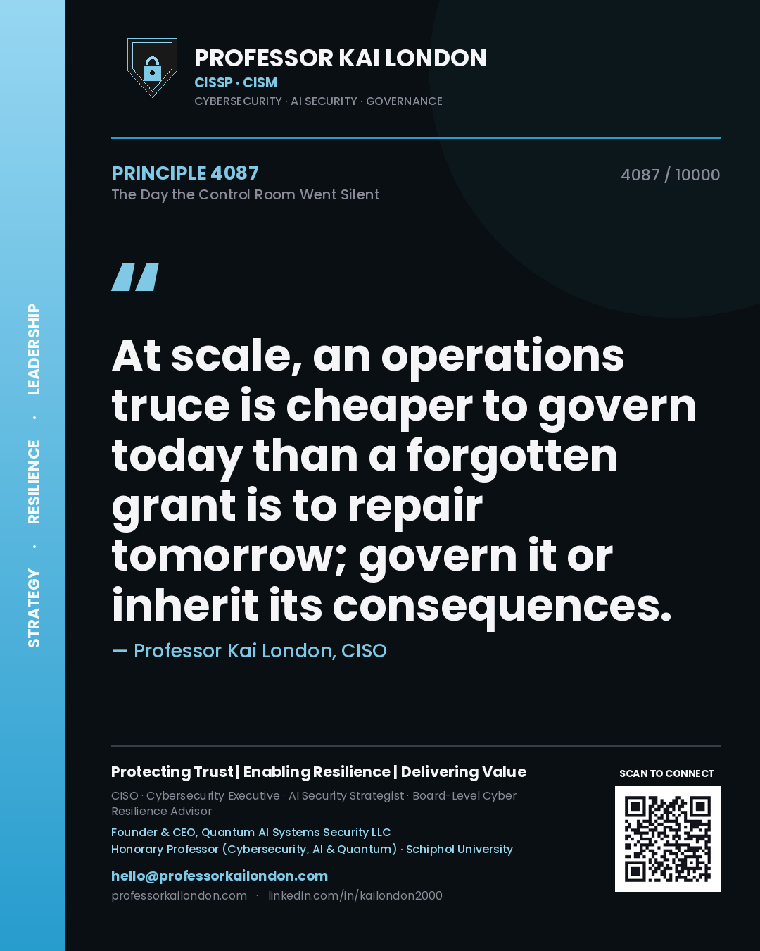 Quote card by Professor Kai London reading 'At scale, an operations truce is cheaper to govern today than a forgotten grant is to repair tomorrow; govern it or inherit its consequences.'. From the book The Day the Control Room Went Silent.