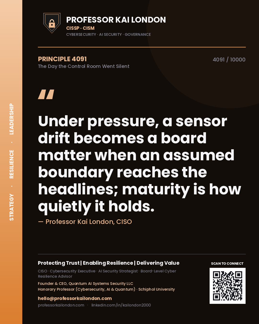 Quote card by Professor Kai London reading 'Under pressure, a sensor drift becomes a board matter when an assumed boundary reaches the headlines; maturity is how quietly it holds.'. From the book The Day the Control Room Went Silent.