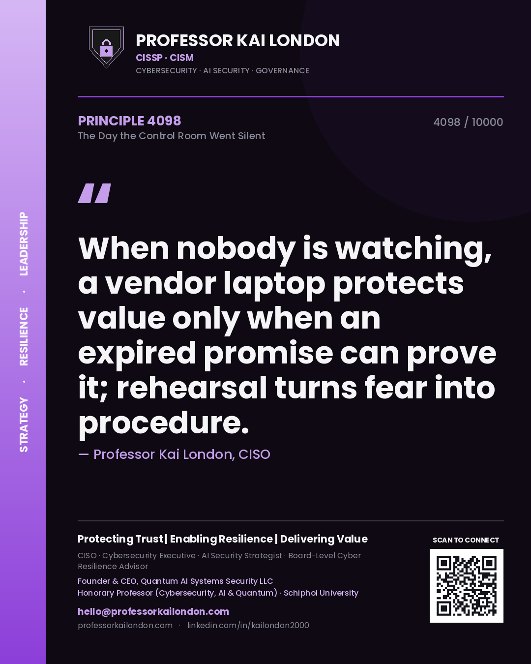 Quote card by Professor Kai London reading 'When nobody is watching, a vendor laptop protects value only when an expired promise can prove it; rehearsal turns fear into procedure.'. From the book The Day the Control Room Went Silent.