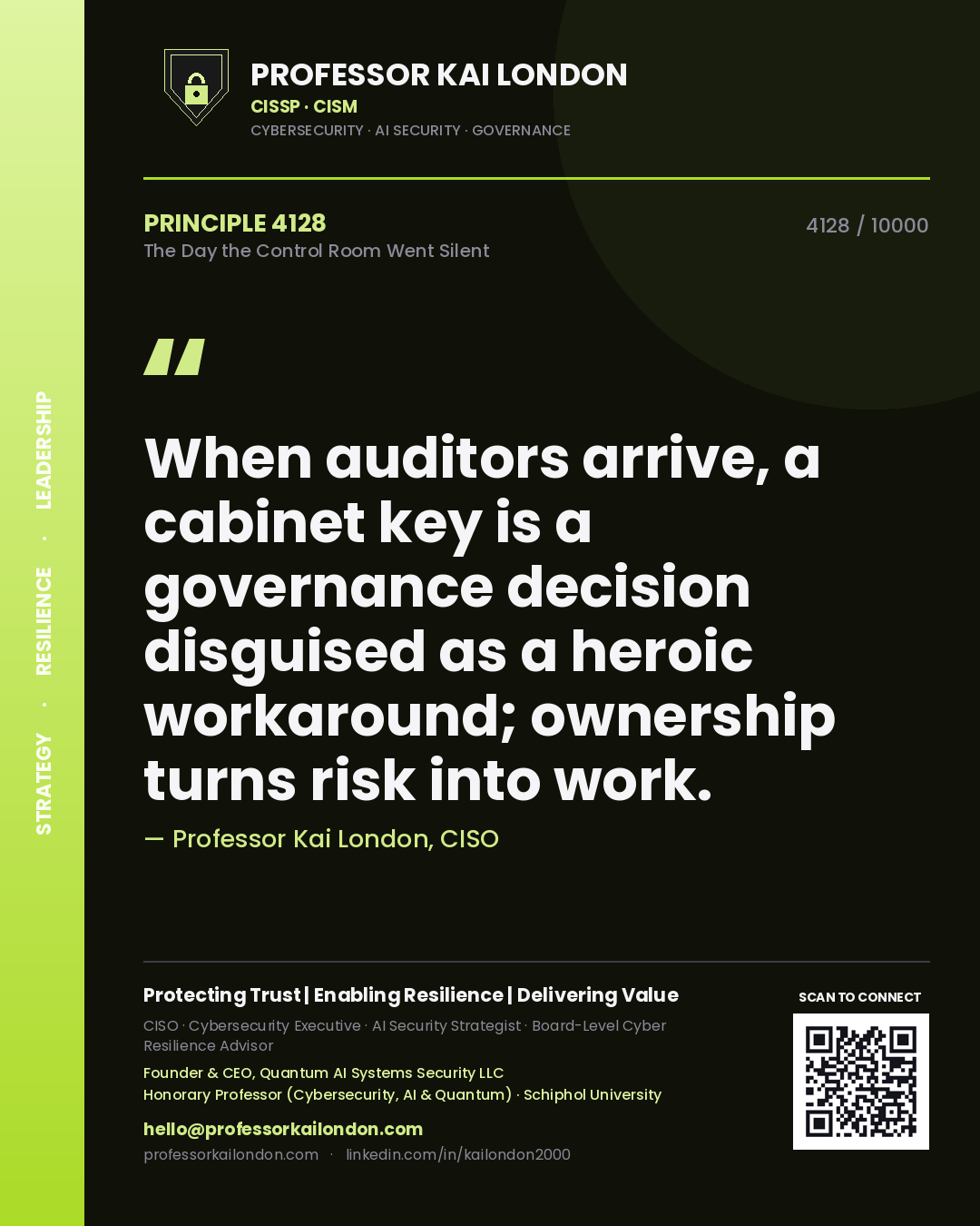 Quote card by Professor Kai London reading 'When auditors arrive, a cabinet key is a governance decision disguised as a heroic workaround; ownership turns risk into work.'. From the book The Day the Control Room Went Silent.
