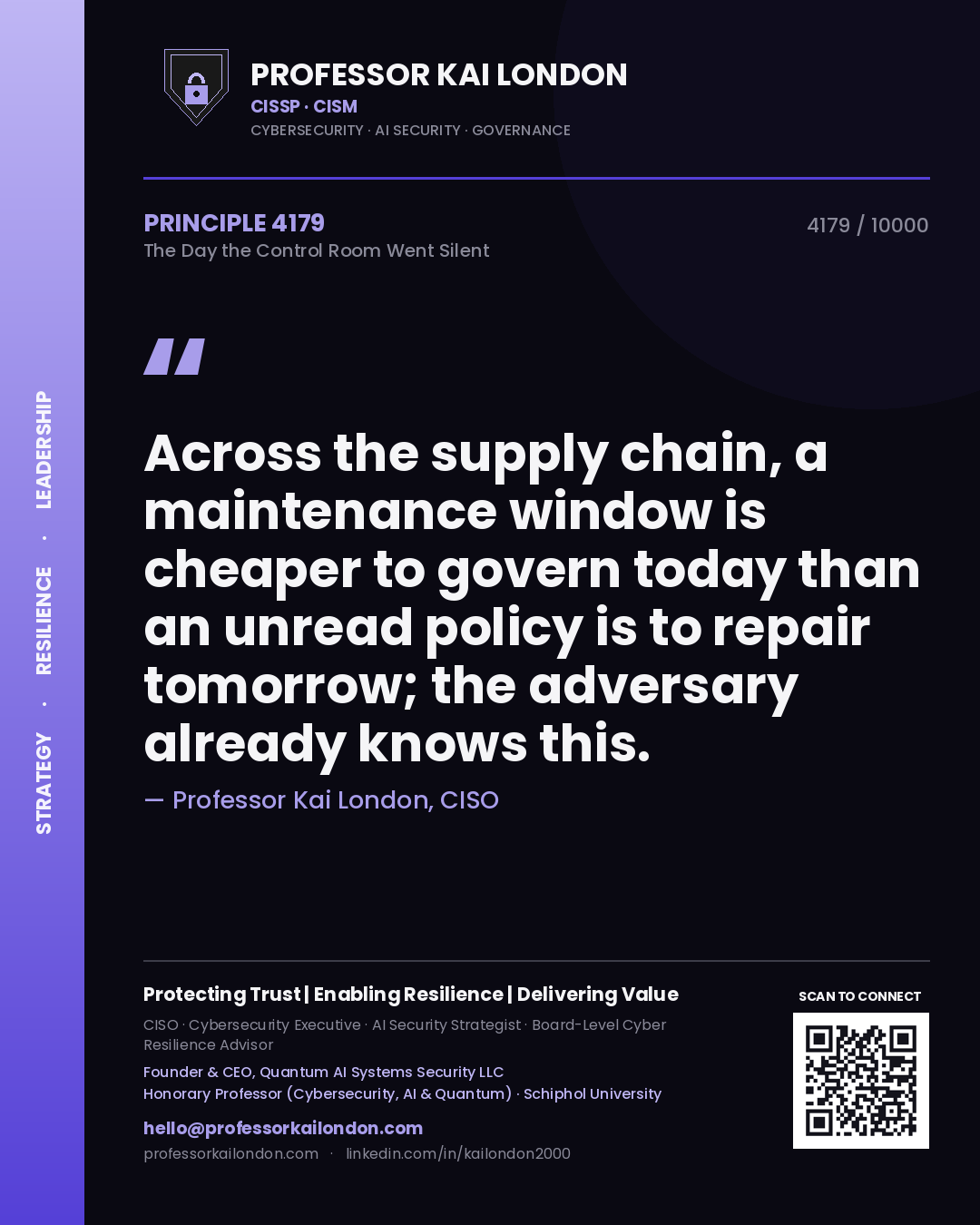 Quote card by Professor Kai London reading 'Across the supply chain, a maintenance window is cheaper to govern today than an unread policy is to repair tomorrow; the adversary already knows this.'. From the book The Day the Control Room Went Silent.