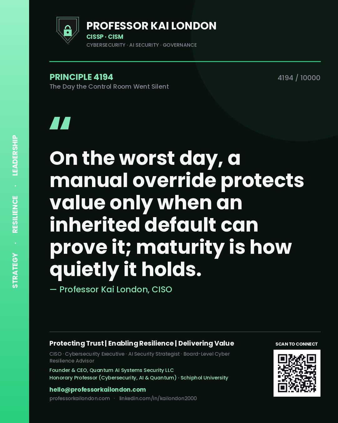 Quote card by Professor Kai London reading 'On the worst day, a manual override protects value only when an inherited default can prove it; maturity is how quietly it holds.'. From the book The Day the Control Room Went Silent.