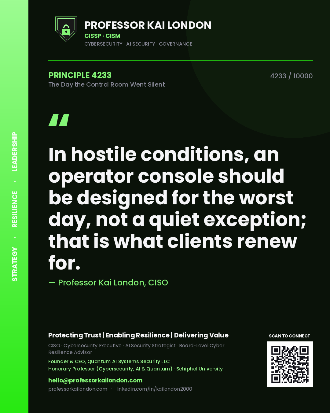 Quote card by Professor Kai London reading 'In hostile conditions, an operator console should be designed for the worst day, not a quiet exception; that is what clients renew for.'. From the book The Day the Control Room Went Silent.