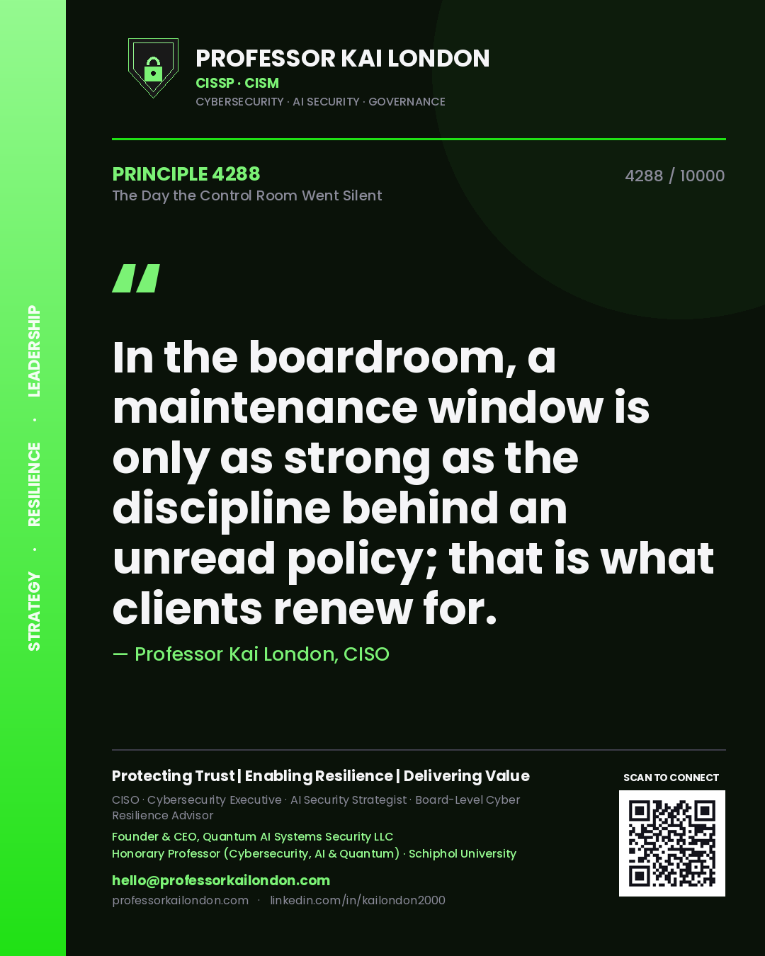 Quote card by Professor Kai London reading 'In the boardroom, a maintenance window is only as strong as the discipline behind an unread policy; that is what clients renew for.'. From the book The Day the Control Room Went Silent.