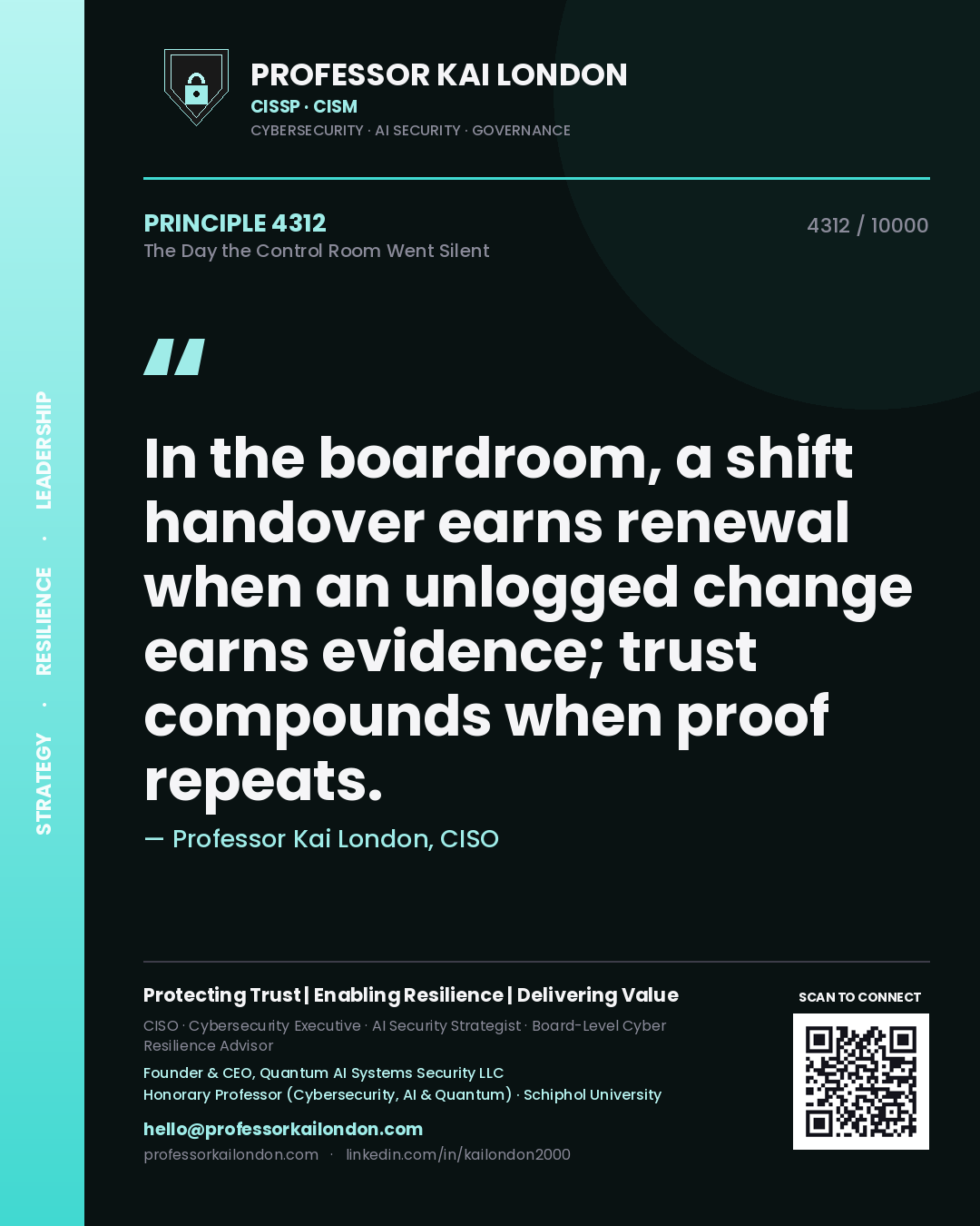 Quote card by Professor Kai London reading 'In the boardroom, a shift handover earns renewal when an unlogged change earns evidence; trust compounds when proof repeats.'. From the book The Day the Control Room Went Silent.