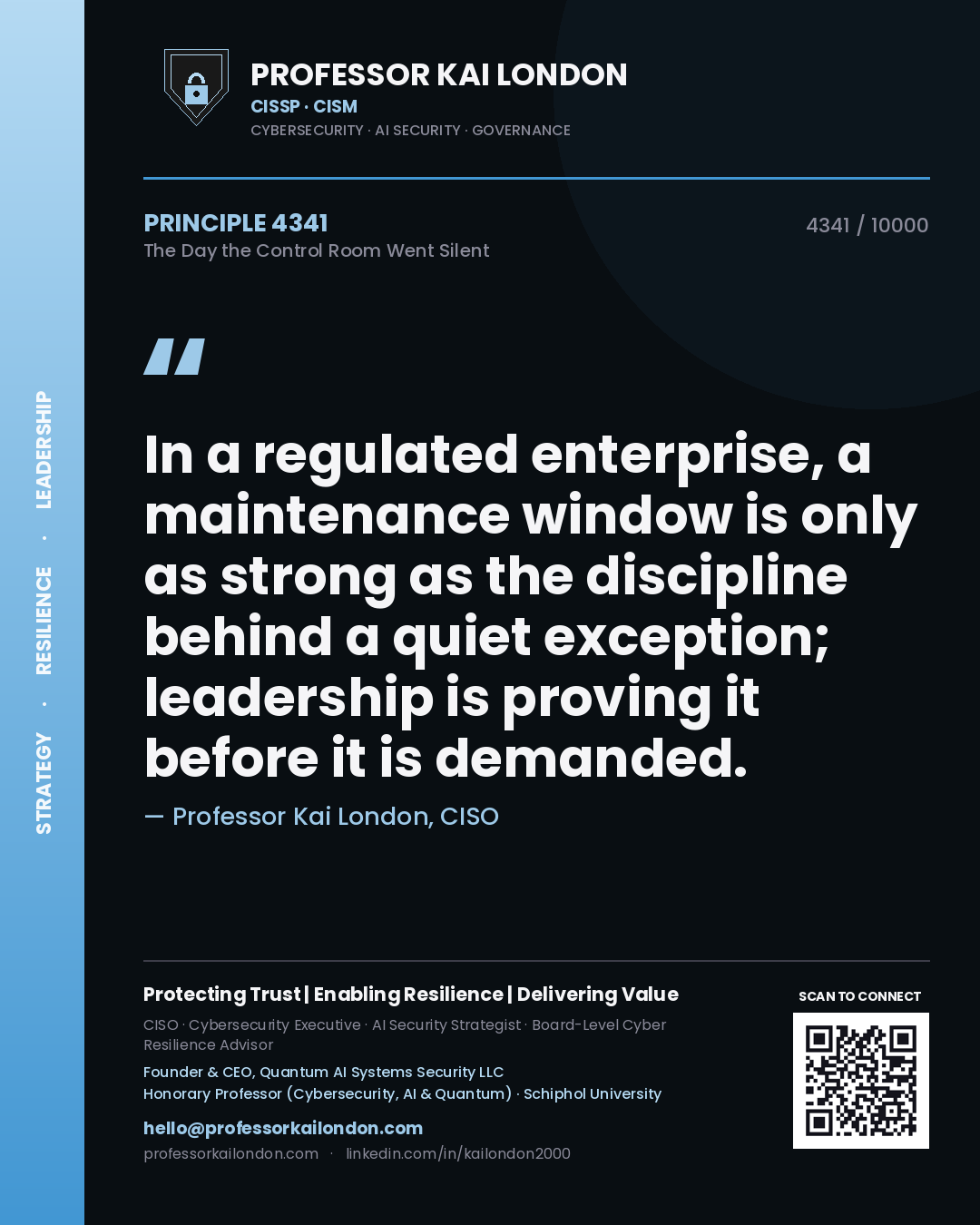 Quote card by Professor Kai London reading 'In a regulated enterprise, a maintenance window is only as strong as the discipline behind a quiet exception; leadership is proving it before it is demanded.'. From the book The Day the Control Room Went Silent.