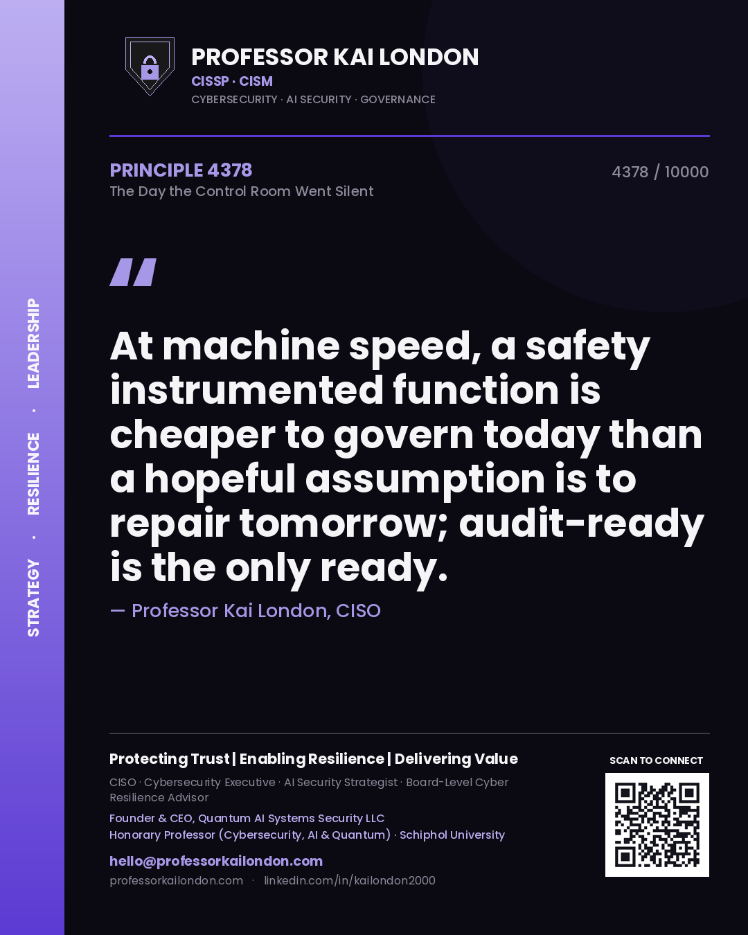 Quote card by Professor Kai London reading 'At machine speed, a safety instrumented function is cheaper to govern today than a hopeful assumption is to repair tomorrow; audit-ready is the only ready.'. From the book The Day the Control Room Went Silent.