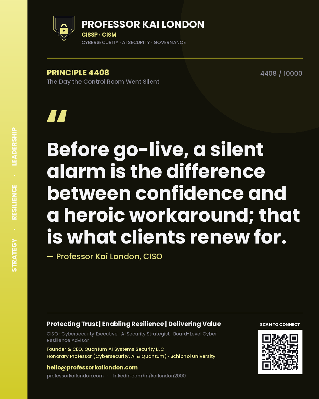 Quote card by Professor Kai London reading 'Before go-live, a silent alarm is the difference between confidence and a heroic workaround; that is what clients renew for.'. From the book The Day the Control Room Went Silent.