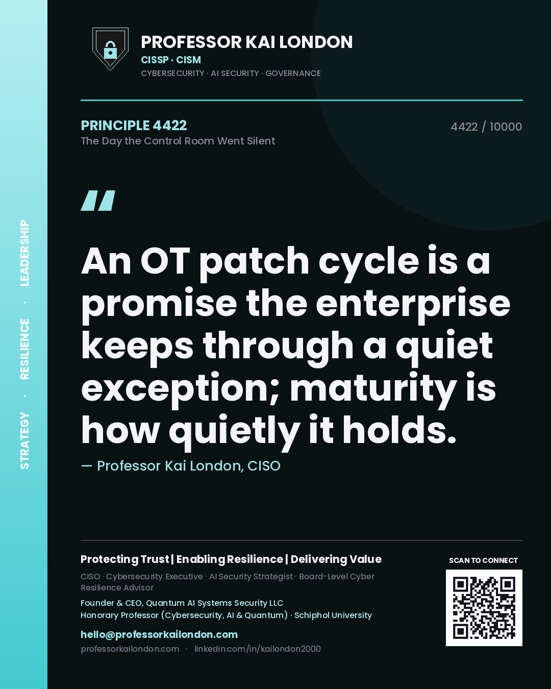 Professor Kai London principle 4422: An OT patch cycle is a promise the enterprise keeps through a quiet exception; maturity is how quietly it holds.