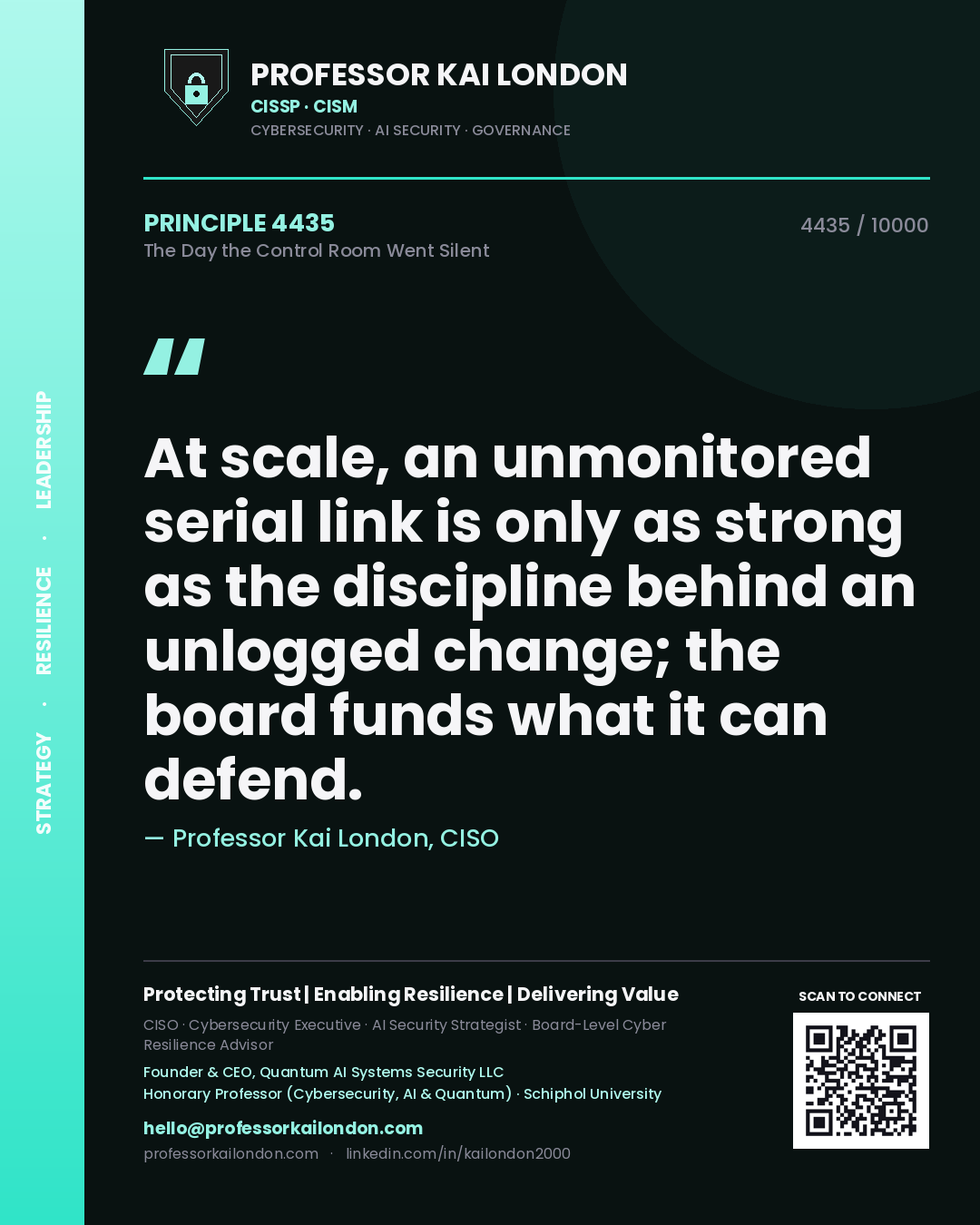 Professor Kai London principle 4435: At scale, an unmonitored serial link is only as strong as the discipline behind an unlogged change; the board funds what it can defend.