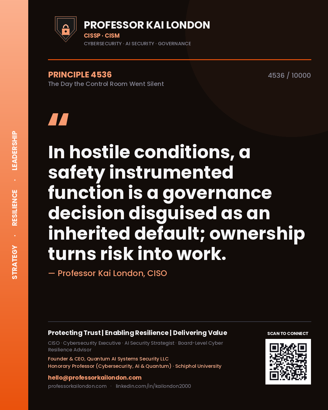 Quote card by Professor Kai London reading 'In hostile conditions, a safety instrumented function is a governance decision disguised as an inherited default; ownership turns risk into work.'. From the book The Day the Control Room Went Silent.