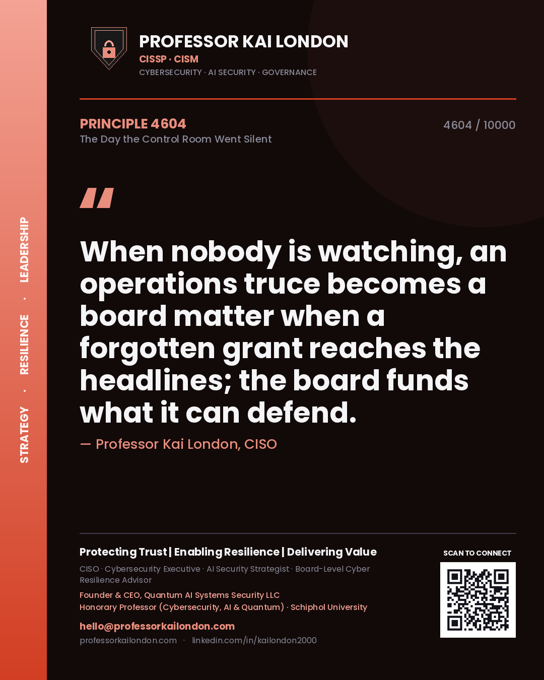 Quote card by Professor Kai London reading 'When nobody is watching, an operations truce becomes a board matter when a forgotten grant reaches the headlines; the board funds what it can defend.'. From the book The Day the Control Room Went Silent.