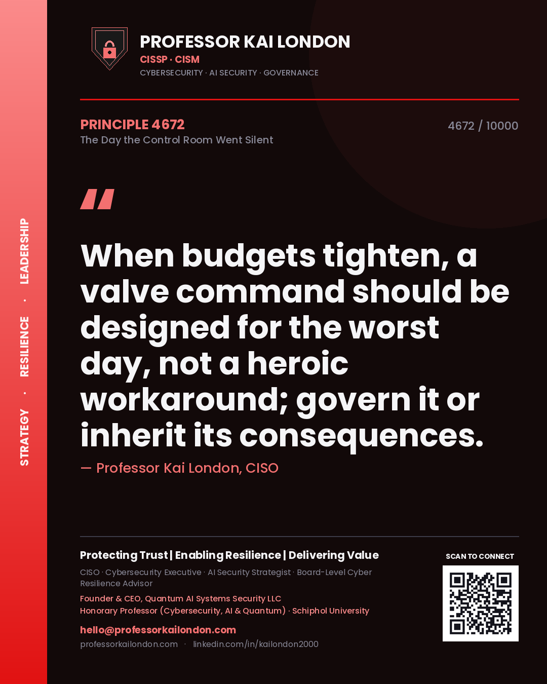 Quote card by Professor Kai London reading 'When budgets tighten, a valve command should be designed for the worst day, not a heroic workaround; govern it or inherit its consequences.'. From the book The Day the Control Room Went Silent.