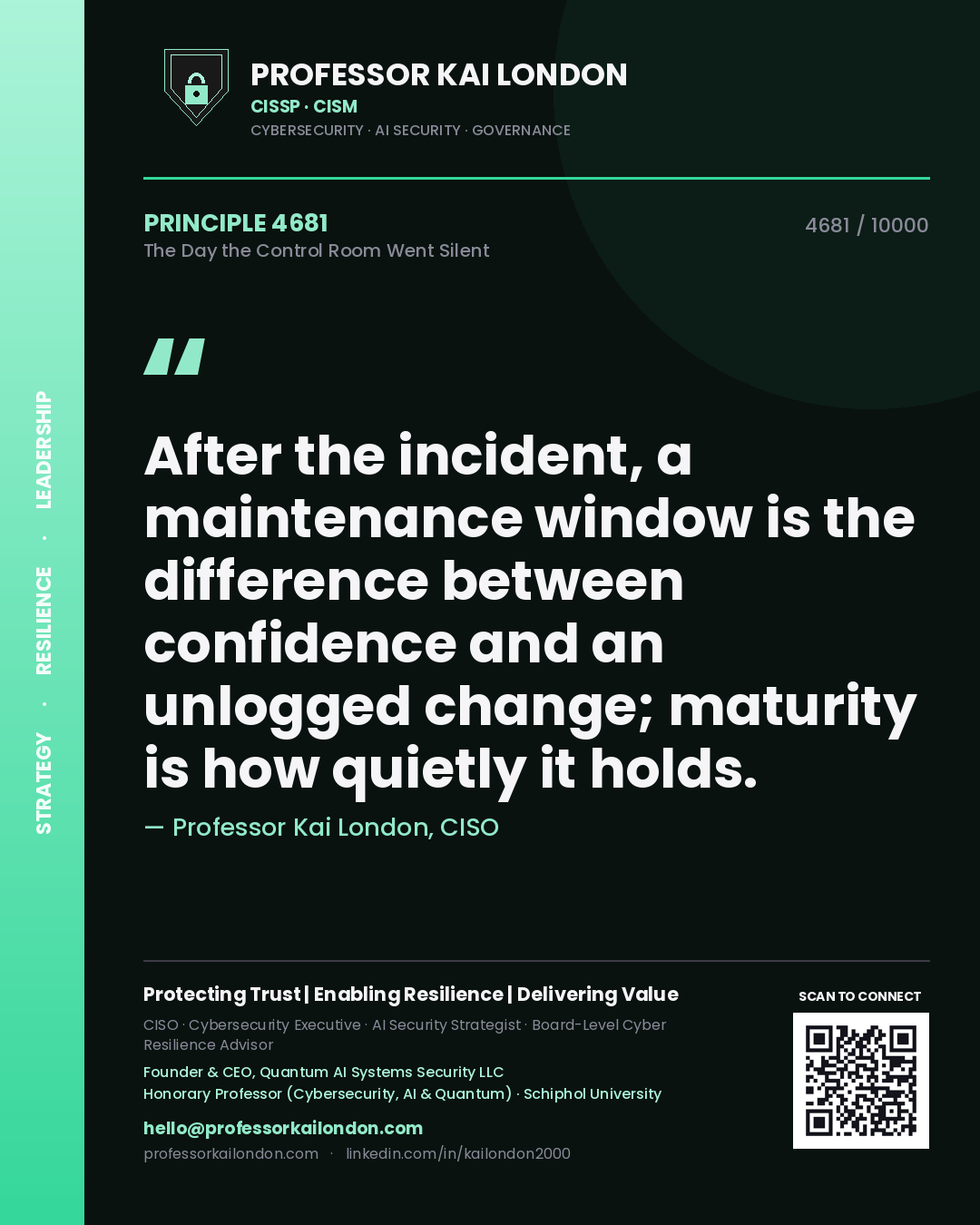 Quote card by Professor Kai London reading 'After the incident, a maintenance window is the difference between confidence and an unlogged change; maturity is how quietly it holds.'. From the book The Day the Control Room Went Silent.