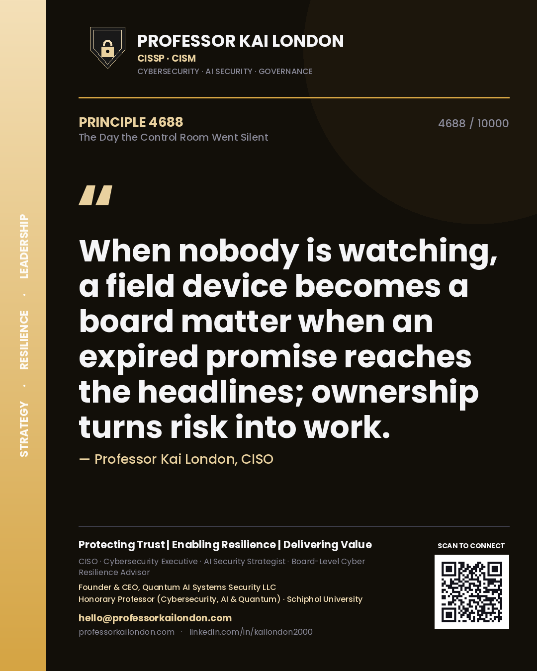 Quote card by Professor Kai London reading 'When nobody is watching, a field device becomes a board matter when an expired promise reaches the headlines; ownership turns risk into work.'. From the book The Day the Control Room Went Silent.