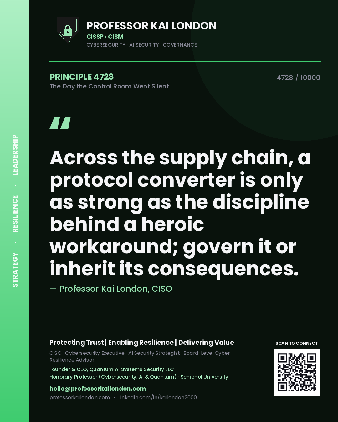 Quote card by Professor Kai London reading 'Across the supply chain, a protocol converter is only as strong as the discipline behind a heroic workaround; govern it or inherit its consequences.'. From the book The Day the Control Room Went Silent.