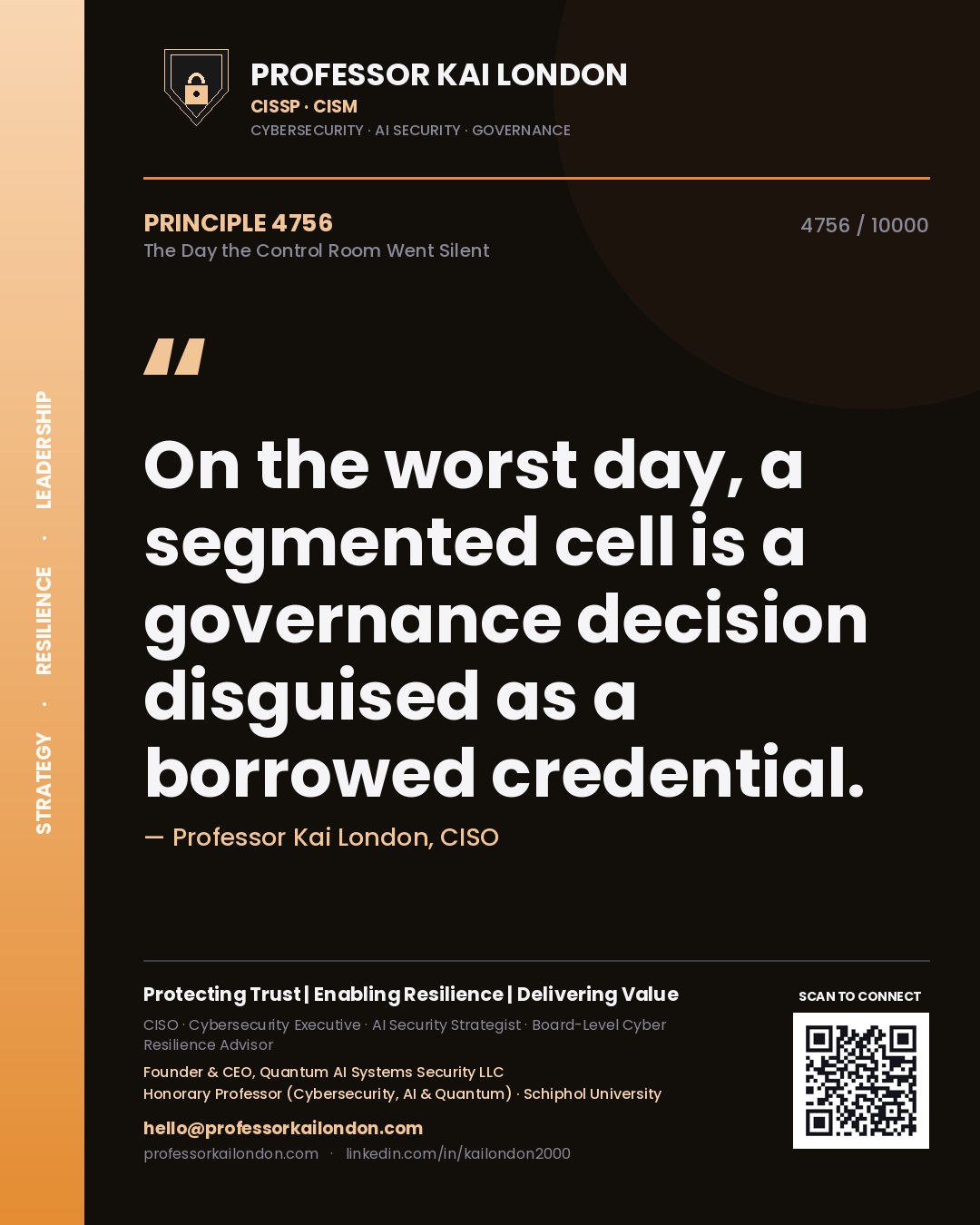 Quote card by Professor Kai London reading 'On the worst day, a segmented cell is a governance decision disguised as a borrowed credential.'. From the book The Day the Control Room Went Silent.