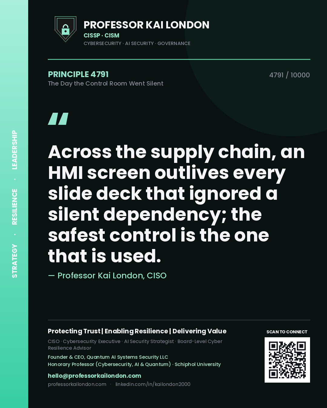 Professor Kai London principle 4791: Across the supply chain, an HMI screen outlives every slide deck that ignored a silent dependency; the safest control is the one that is used.
