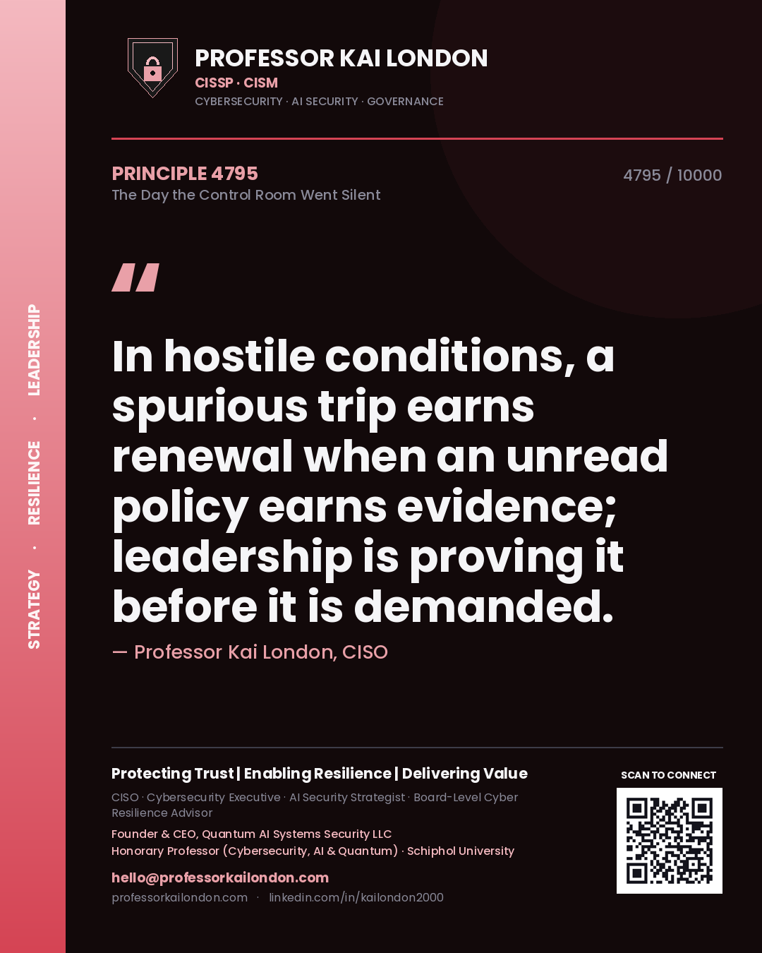 Quote card by Professor Kai London reading 'In hostile conditions, a spurious trip earns renewal when an unread policy earns evidence; leadership is proving it before it is demanded.'. From the book The Day the Control Room Went Silent.