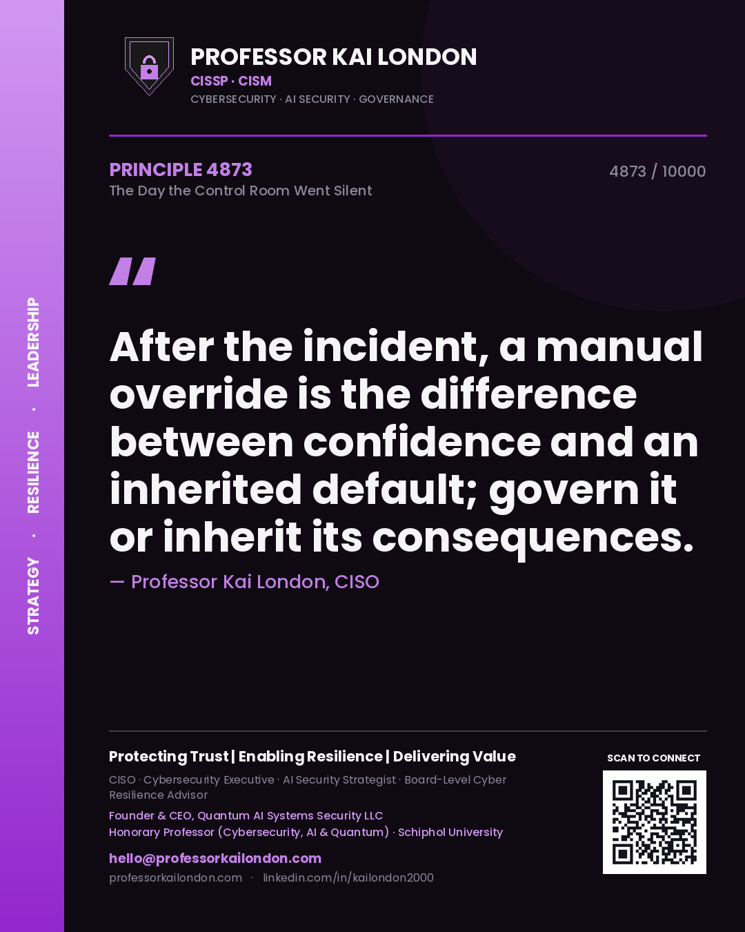 Quote card by Professor Kai London reading 'After the incident, a manual override is the difference between confidence and an inherited default; govern it or inherit its consequences.'. From the book The Day the Control Room Went Silent.