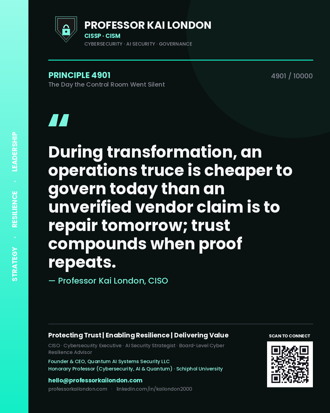 Quote card by Professor Kai London reading 'During transformation, an operations truce is cheaper to govern today than an unverified vendor claim is to repair tomorrow; trust compounds when proof repeats.'. From the book The Day the Control Room Went Silent.