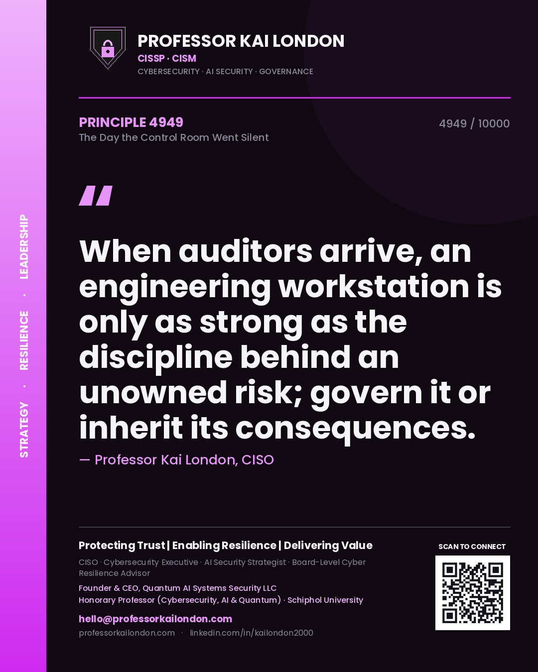 Quote card by Professor Kai London reading 'When auditors arrive, an engineering workstation is only as strong as the discipline behind an unowned risk; govern it or inherit its consequences.'. From the book The Day the Control Room Went Silent.