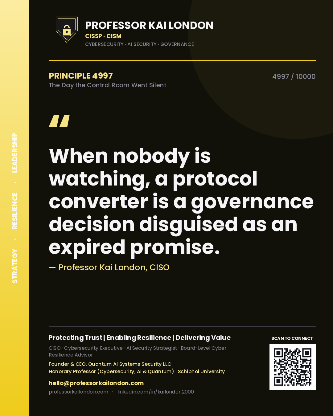 Quote card by Professor Kai London reading 'When nobody is watching, a protocol converter is a governance decision disguised as an expired promise.'. From the book The Day the Control Room Went Silent.