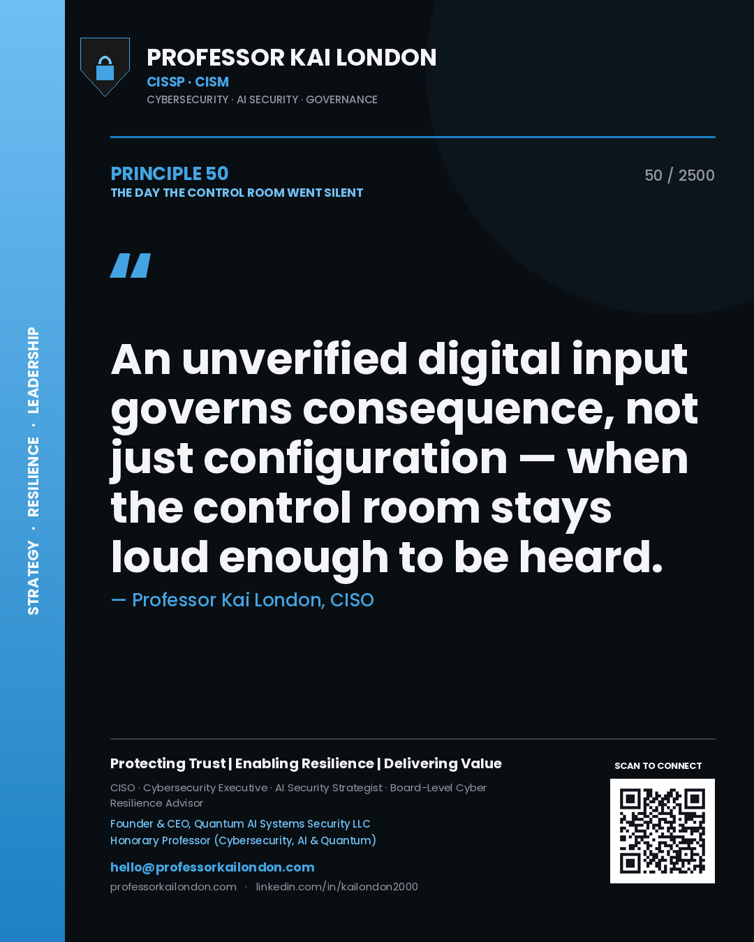 Quote card by Professor Kai London reading 'An unverified digital input governs consequence, not just configuration — when the control room stays loud enough to be heard.'. From the book The Day the Control Room Went Silent.