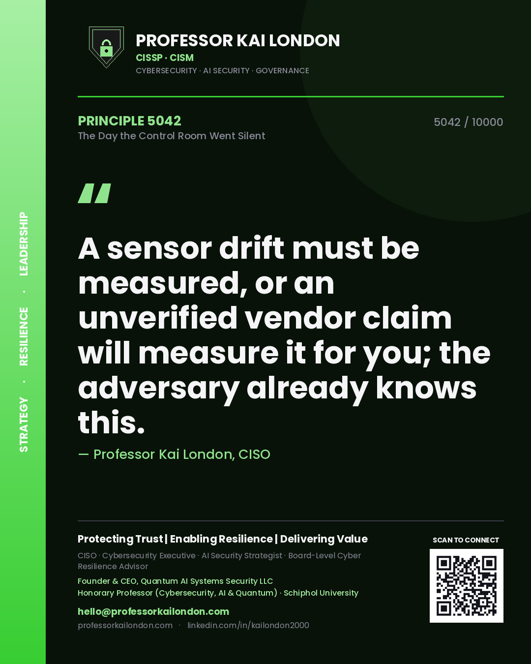 Quote card by Professor Kai London reading 'A sensor drift must be measured, or an unverified vendor claim will measure it for you; the adversary already knows this.'. From the book The Day the Control Room Went Silent.