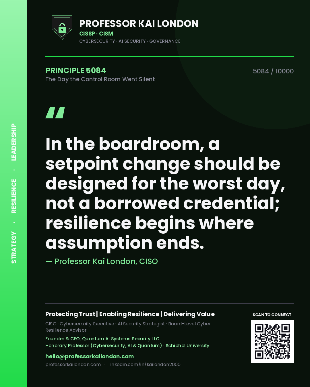 Professor Kai London principle 5084: In the boardroom, a setpoint change should be designed for the worst day, not a borrowed credential; resilience begins where assumption ends.